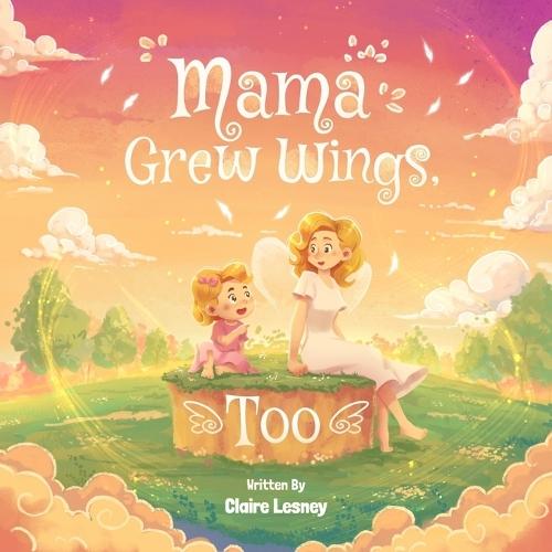 Mama Grew Wings, Too