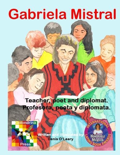 Gabriela Mistral: Teacher, poet and diplomat.