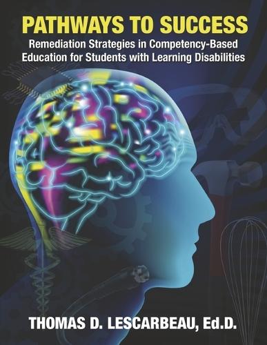 Pathways to Success: Remediation Strategies in Competency-Based Education: for Students with Learning Disabilities