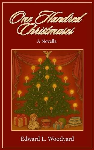 One Hundred Christmases: A Novella