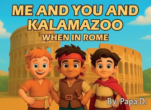 Me and You and Kalamazoo, When in Rome: When in Rome