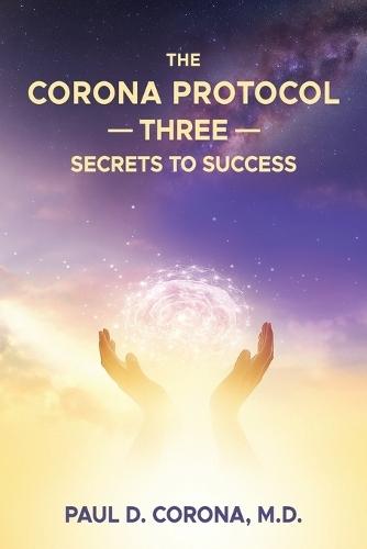 The Corona Protocol Three Secrets to Success