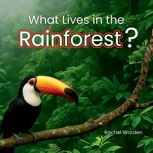 What Lives in the Rainforest?: A rhythmic journey through the rainforest-designed for every learner.