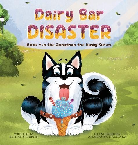 Dairy Bar Disaster: Book 2 in the Jonathan the Husky Series