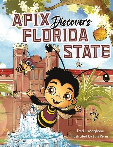 Apix Discovers Florida State: A children's picture book about embracing what makes you unique