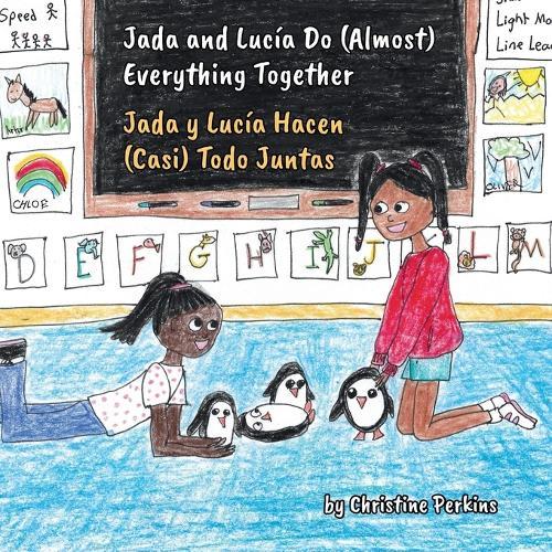 Jada and Lucía Do (Almost) Everything Together / Jada y Lucía Hacen (Casi) Todo Juntas: Bilingual Children's Picture Book for Ages 3-7 about Friendship, Confidence, and Speaking up