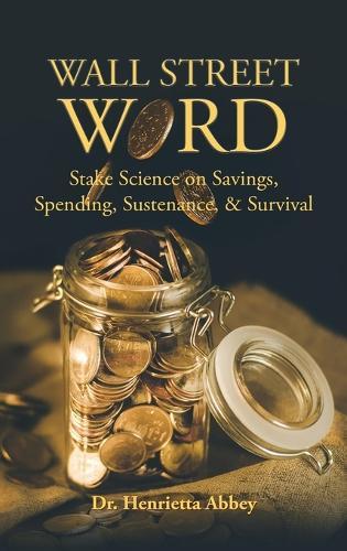 Wall Street Word: Stake Science on Savings, Spending, Sustenance, & Survival