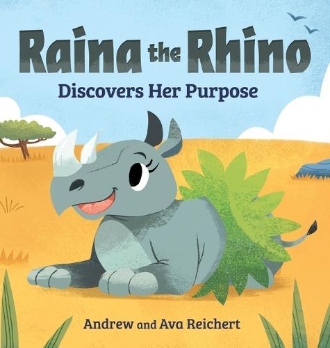 Raina the Rhino Discovers Her Purpose: A Story to Help Kids Discover Their Strengths, Confidence, and Unique Identity