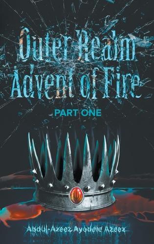 Outer Realm: Advent of Fire Part One