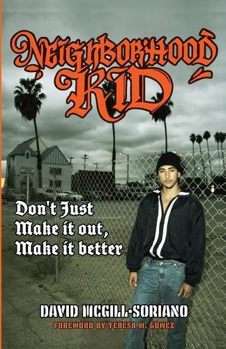 Neighborhood Kid: don't just make it out, make it better
