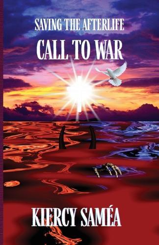Saving the Afterlife: Call to War