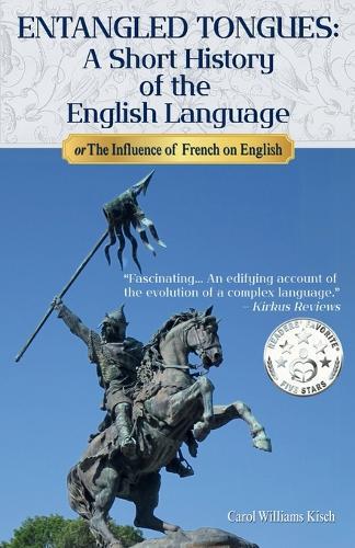 Entangled Tongues: A Short History of the English Language or The Influence of French on English