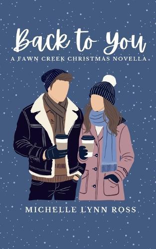 Back to You: A Fawn Creek Christmas Novella