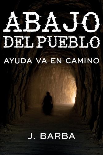 Abajo del Pueblo: Ayuda va en Camino