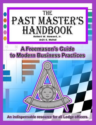 The Past Master's Handbook: A Freemason's Guide to Modern Business Practices