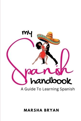 my Spanish Handbook: A Guide To Learning The Language