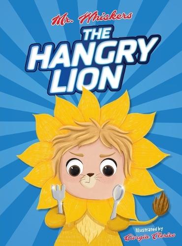 The Hangry Lion: A Funny Children's Picture Book for Picky Eaters