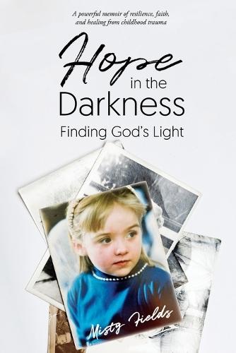 Hope in the Darkness: Finding God's Light