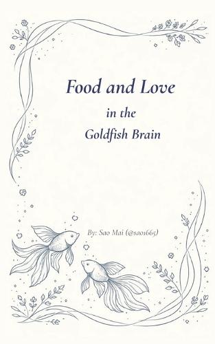 Food and Love in the Goldfish Brain