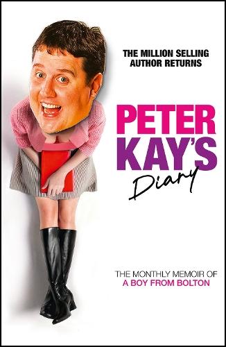 Peter Kay’s Diary: The Monthly Memoir of a Boy from Bolton