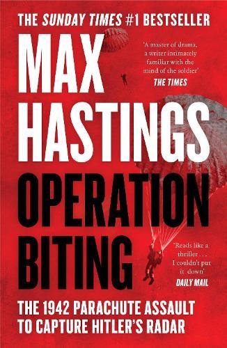 Operation Biting: The 1942 Parachute Assault to Capture Hitler’s Radar