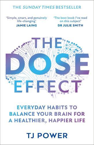 The DOSE Effect: Everyday Habits to Balance Your Brain for a Healthier, Happier Life