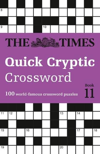 The Times Quick Cryptic Crossword Book 11: 100 World-Famous Crossword Puzzles