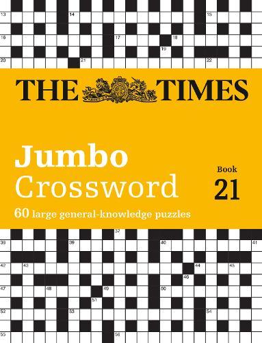 The Times 2 Jumbo Crossword Book 21: 60 Large General-Knowledge Crossword Puzzles