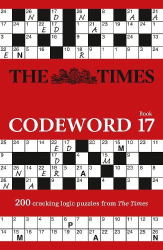 The Times Codeword 17: 200 Cracking Logic Puzzles