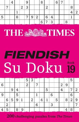 The Times Fiendish Su Doku Book 19: 200 Challenging Su Doku Puzzles