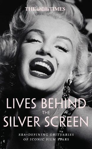 The Times Lives Behind the Silver Screen: Era-Defining Obituaries of Iconic Film Stars