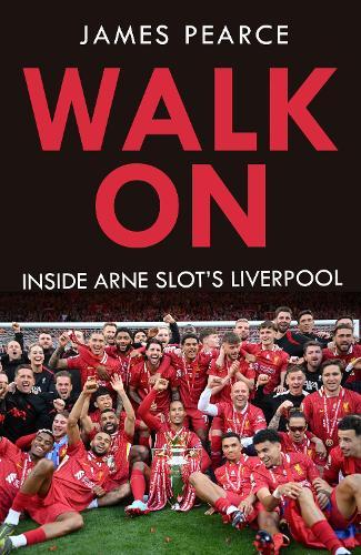 Walk On: Inside Arne Slot's Liverpool