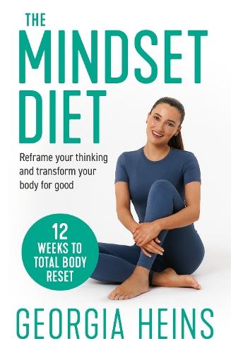 The Mindset Diet: Reframe Your Thinking and Transform Your Body for Good