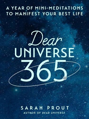 Dear Universe 365: A Year of Mini-Meditations to Manifest Your Best Life