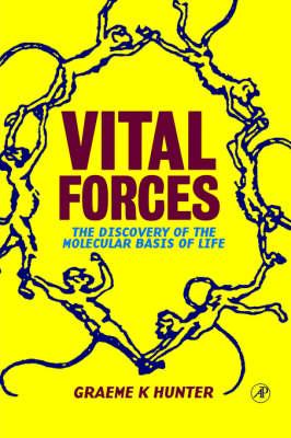 Vital Forces: The Discovery of the Molecular Basis of Life