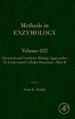 Chemical and Synthetic Biology Approaches to Understand Cellular Functions - Part B