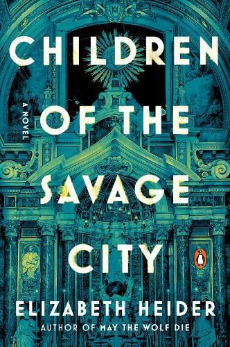 Children of the Savage City: A Novel