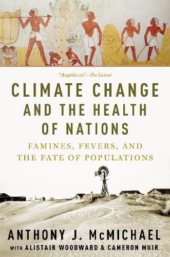 Climate Change and the Health of Nations: Famines, Fevers, and the Fate of Populations
