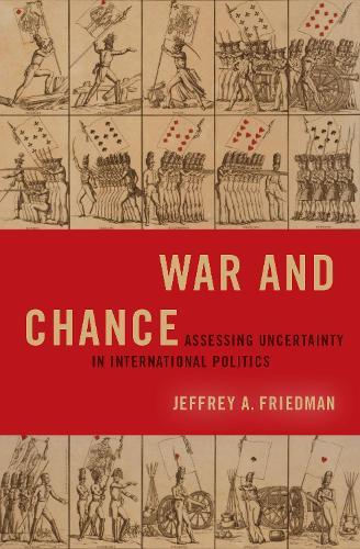 War and Chance: Assessing Uncertainty in International Politics