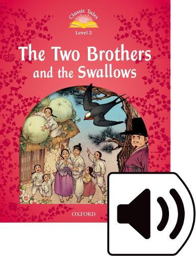 Classic Tales Second Edition: Level 2: The Two Brothers and the Swallows Audio Pack