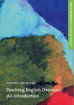 Teaching English Overseas: A Guide for Native-speaker Teachers of English Preparing to Work Overseas