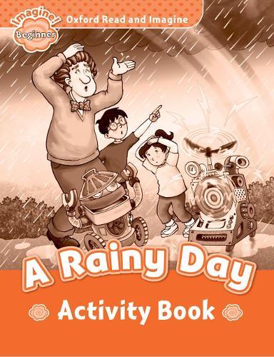 Oxford Read and Imagine: Beginner: A Rainy Day activity book