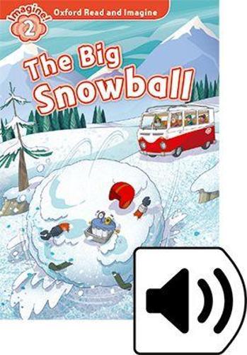 Oxford Read and Imagine: Level 2: The Big Snowball Audio Pack