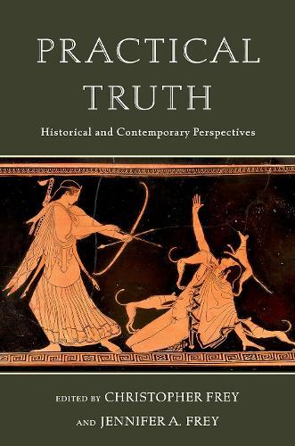 Practical Truth: Historical and Contemporary Perspectives