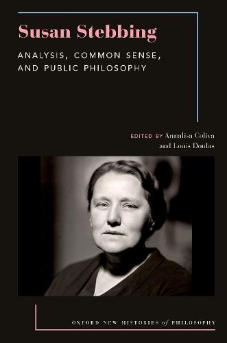 Susan Stebbing: Analysis, Common Sense, and Public Philosophy