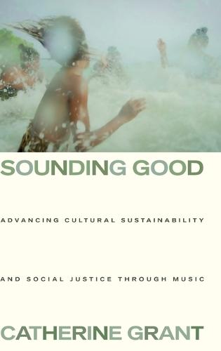 Sounding Good: Advancing Cultural Sustainability and Social Justice through Music