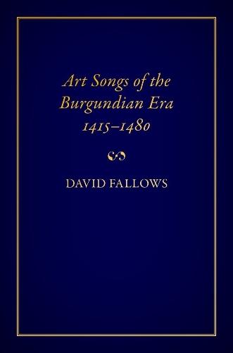 Art Songs of the Burgundian Era, 1415-1480