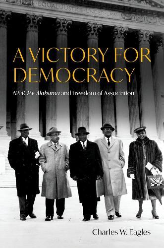 A Victory for Democracy: NAACP v. Alabama and Freedom of Association
