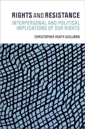 Rights and Resistance: Interpersonal and Political Implications of Our Rights