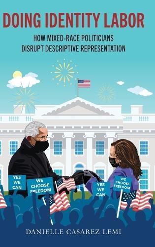 Doing Identity Labor: How Mixed-Race Politicians Disrupt Descriptive Representation